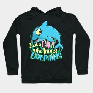 Cute Dolphin Just A Girl Who Loves Dolphins essentiel Hoodie